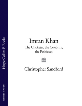 Christopher  Sandford. Imran Khan: The Cricketer, The Celebrity, The Politician
