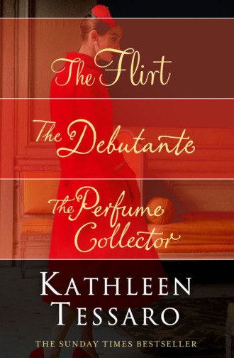 Kathleen Tessaro. Kathleen Tessaro 3-Book Collection: The Flirt, The Debutante, The Perfume Collector