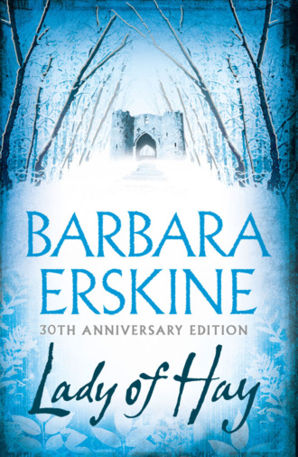 Barbara Erskine. Lady of Hay: An enduring classic – gripping, atmospheric and utterly compelling