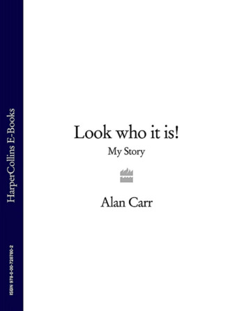 Alan  Carr. Look who it is!: My Story