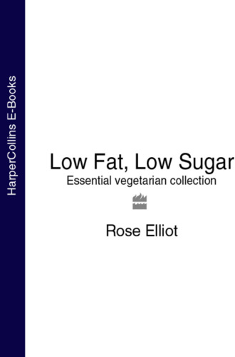 Rose  Elliot. Low Fat, Low Sugar: Essential vegetarian collection