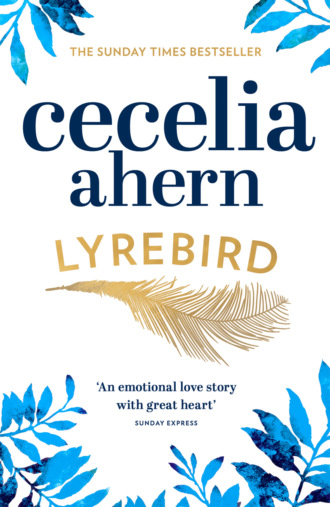 Cecelia Ahern. Lyrebird: Beautiful, moving and uplifting: the perfect holiday read
