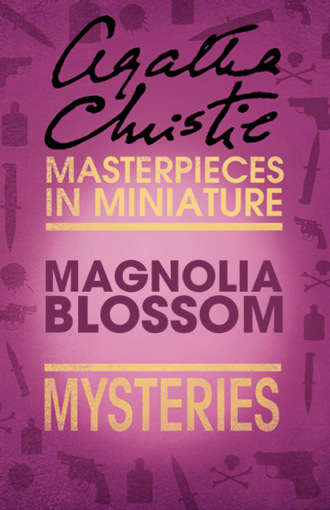 Агата Кристи. Magnolia Blossom: An Agatha Christie Short Shorty