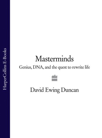 David Duncan Ewing. Masterminds: Genius, DNA, and the Quest to Rewrite Life