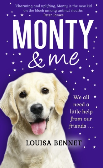 Louisa  Bennet. Monty and Me: A heart-warmingly wagtastic novel!