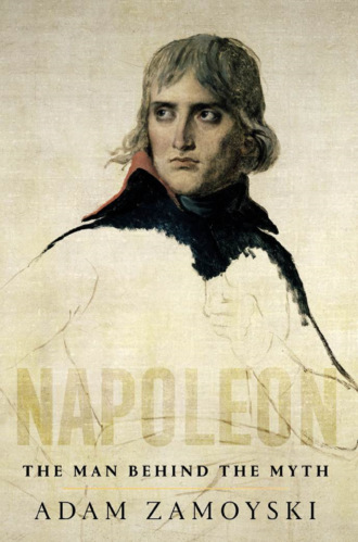 Adam  Zamoyski. Napoleon: The Man Behind the Myth