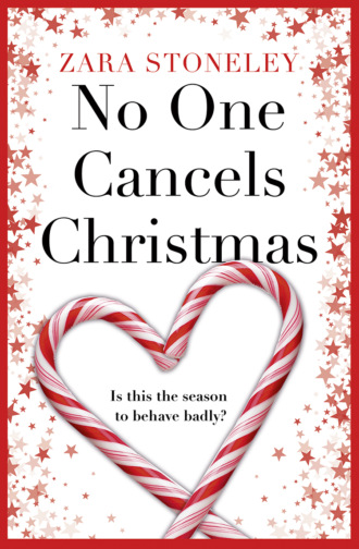 Zara  Stoneley. No One Cancels Christmas: The most laugh out loud romantic comedy this Christmas!