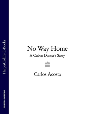 Carlos  Acosta. No Way Home: A Cuban Dancer’s Story
