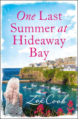 Zoe  Cook. One Last Summer at Hideaway Bay: A gripping romantic read with an ending you won’t see coming!