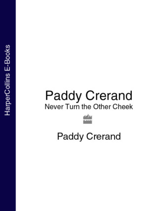 Paddy Crerand. Paddy Crerand: Never Turn the Other Cheek