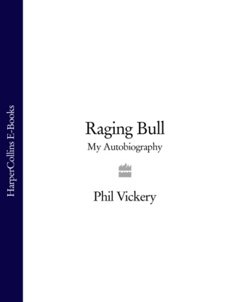 Phil Vickery. Raging Bull: My Autobiography