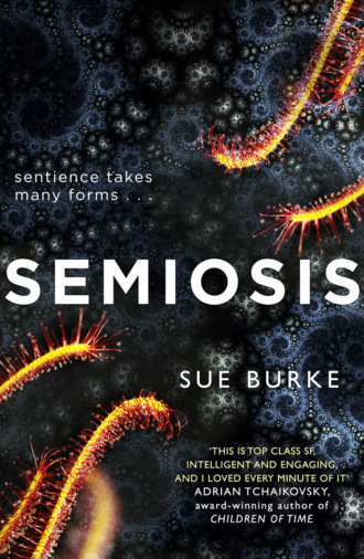 Semiosis: A novel of first contact. Sue  Burke