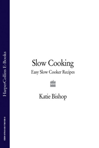 Katie Bishop. Slow Cooking: Easy Slow Cooker Recipes