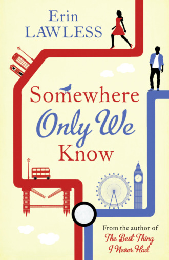 Erin  Lawless. Somewhere Only We Know: The bestselling laugh out loud millenial romantic comedy