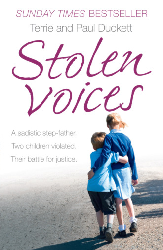 Terrie Duckett. Stolen Voices: A sadistic step-father. Two children violated. Their battle for justice.