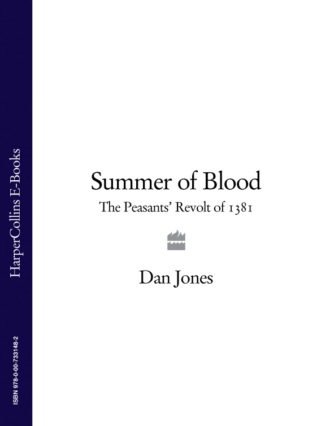 Dan  Jones. Summer of Blood: The Peasants’ Revolt of 1381