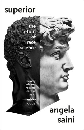 Angela  Saini. Superior: The Fatal Return of Race Science