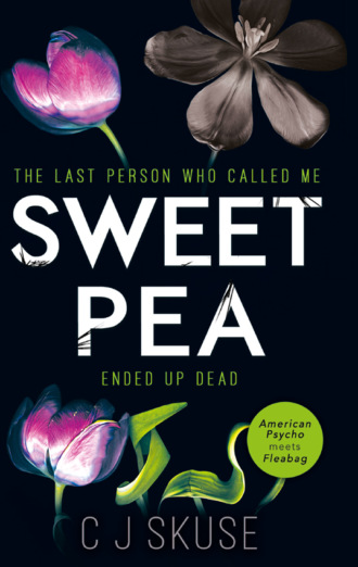 C.J.  Skuse. Sweetpea: The most unique and gripping thriller of 2017