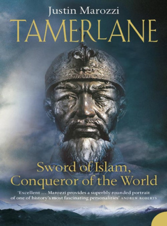 Джастин Мароцци. Tamerlane: Sword of Islam, Conqueror of the World