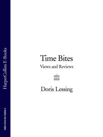 Дорис Лессинг. Time Bites: Views and Reviews