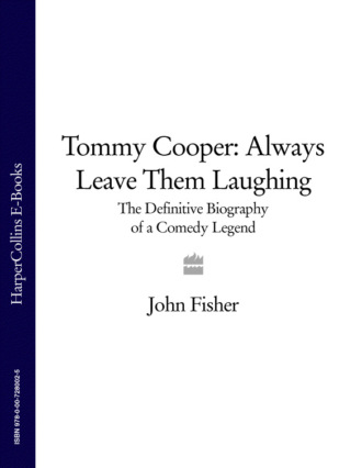 John  Fisher. Tommy Cooper: Always Leave Them Laughing: The Definitive Biography of a Comedy Legend