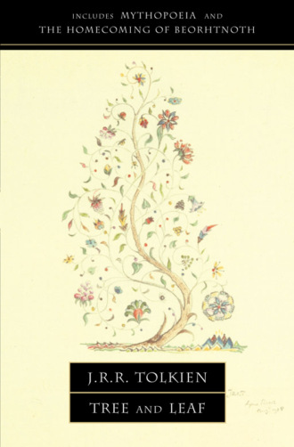 Джон Рональд Руэл Толкин. Tree and Leaf: Including MYTHOPOEIA
