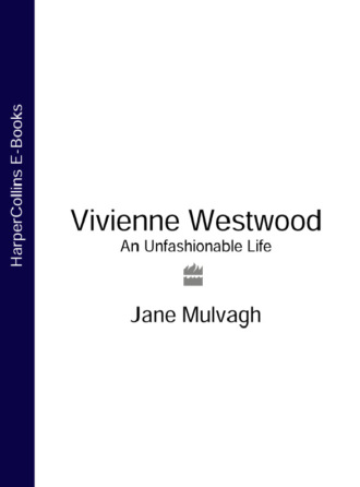 Jane Mulvagh. Vivienne Westwood: An Unfashionable Life