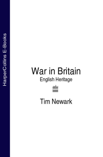 Tim  Newark. War in Britain: English Heritage