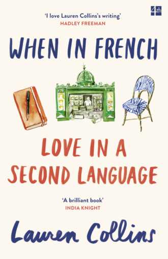 Lauren  Collins. When in French: Love in a Second Language