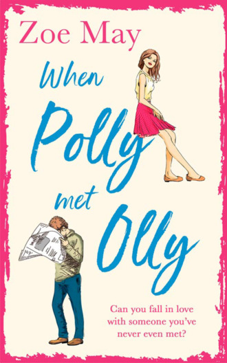 Zoe  May. When Polly Met Olly: A fantastically uplifting romantic comedy for 2019!