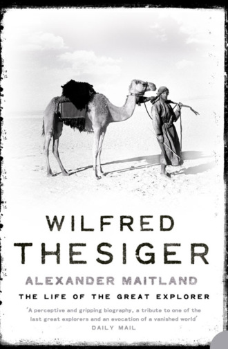 Alexander Maitland. Wilfred Thesiger: The Life of the Great Explorer