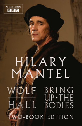 Hilary  Mantel. Wolf Hall & Bring Up The Bodies: Two-Book Edition