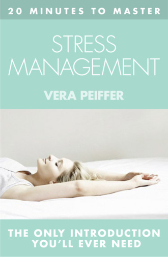 Vera  Peiffer. 20 MINUTES TO MASTER … STRESS MANAGEMENT