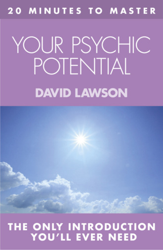 David  Lawson. 20 MINUTES TO MASTER … YOUR PSYCHIC POTENTIAL