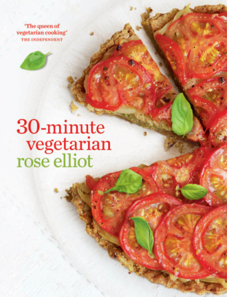 Rose  Elliot. 30-Minute Vegetarian