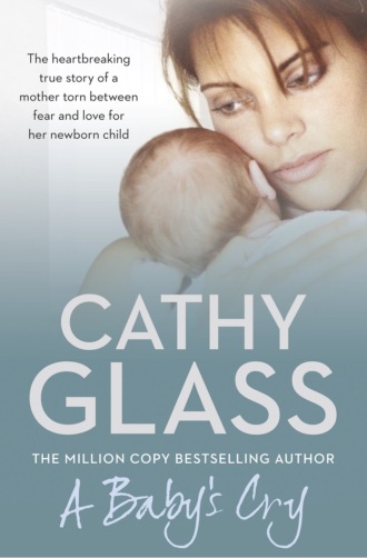 Cathy Glass. A Baby’s Cry