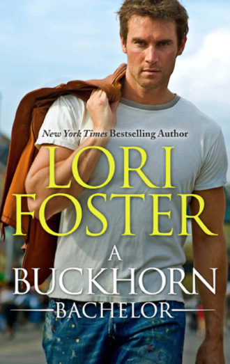 Lori Foster. A Buckhorn Bachelor
