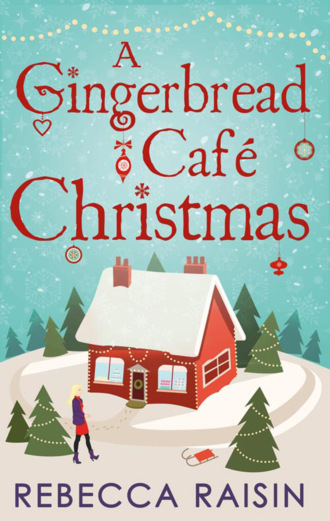 Rebecca  Raisin. A Gingerbread Caf? Christmas: Christmas at the Gingerbread Caf? / Chocolate Dreams at the Gingerbread Cafe / Christmas Wedding at the Gingerbread Caf?