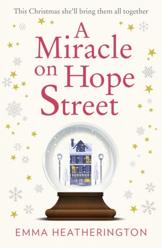 Emma  Heatherington. A Miracle on Hope Street: The most heartwarming Christmas romance of 2018!