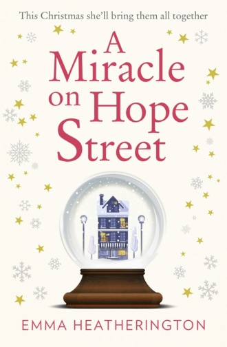 A Miracle on Hope Street: The most heartwarming Christmas romance of 2018!. Emma  Heatherington