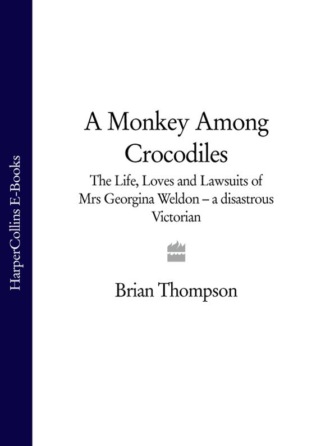 Brian  Thompson. A Monkey Among Crocodiles: The Life, Loves and Lawsuits of Mrs Georgina Weldon – a disastrous Victorian [Text only]
