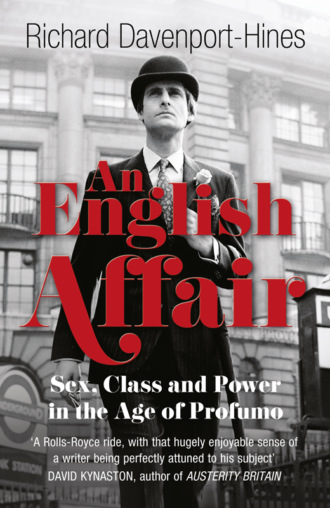 Richard  Davenport-Hines. An English Affair: Sex, Class and Power in the Age of Profumo