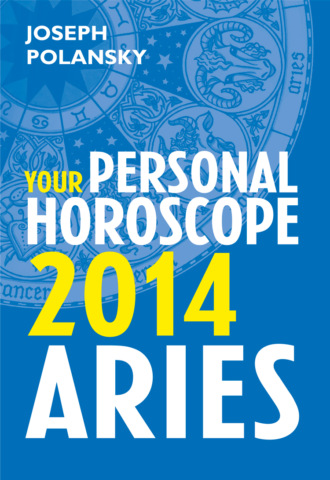 Joseph Polansky. Aries 2014: Your Personal Horoscope