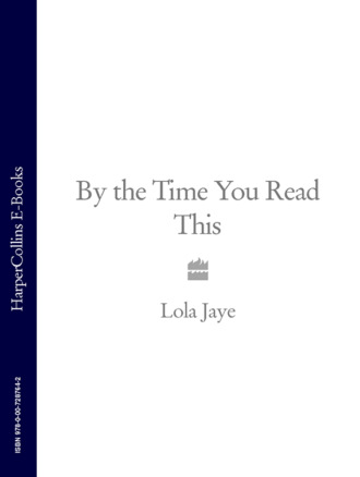 Lola  Jaye. By the Time You Read This