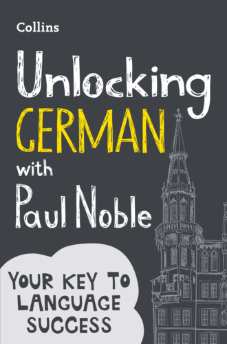 Paul  Noble. Unlocking German with Paul Noble: Your key to language success with the bestselling language coach