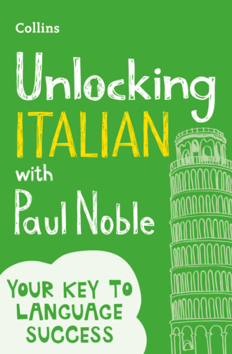 Paul  Noble. Unlocking Italian with Paul Noble: Your key to language success with the bestselling language coach