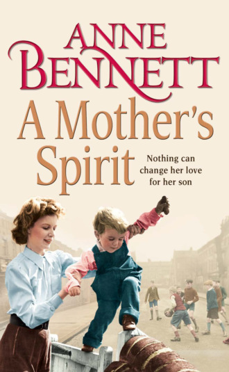 Anne  Bennett. A Mother’s Spirit