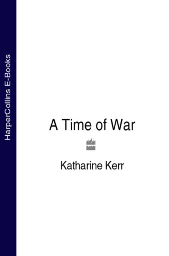 Katharine  Kerr. A Time of War