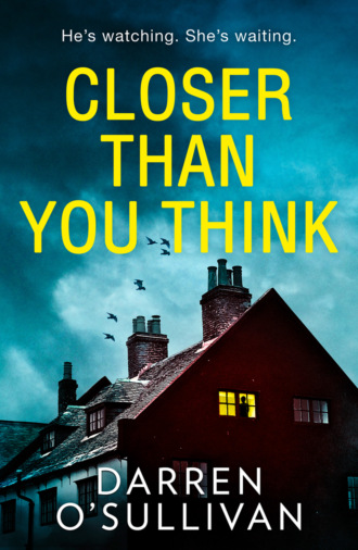 Closer Than You Think. Darren O’Sullivan