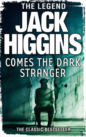 Jack  Higgins. Comes the Dark Stranger
